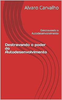 Livro Destravando o poder do Autodesenvolvimento: Destravando o Autodesenvolvimento