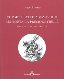Comment Attila Vavavoom remporta la présidentielle, avec une seule voix d'avance