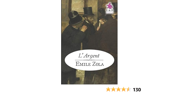 L Argent Les Rougon Macquart 18 French Edition Zola Emile Amazon Com Books