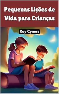 Livro Pequenas Lições de Vida para Crianças: Histórias para inspirar e educar sobre valores essenciais