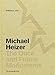 Michael Heizer: The Once and Future Monuments by William L. Fox