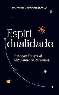 Livro Espiridualidade: Iniciação Espiritual para Pessoas Racionais