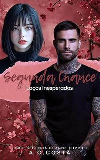 Livro Laços Inesperados (Segunda Chance Livro 1)