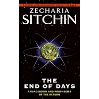 The End of Days: Armageddon and Prophecies of the Return (Earth Chronicles Book 7) book cover The End of Days: Armageddon and Prophecies of the Return (Earth Chronicles Book 7) book cover