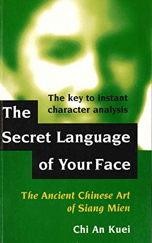 The Secret Language of Your Face: Ancient Chinese Art of Siang Mien