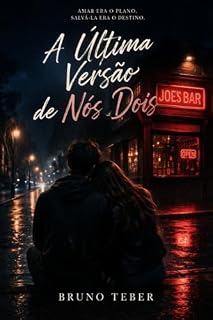 Livro A Última Versão de Nós Dois: Um romance sobre tempo, escolhas e tudo o que não pode ser evitado