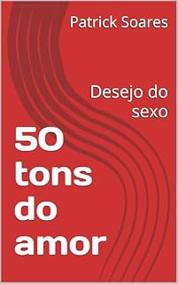 Livro 50 tons do amor : Desejo do sexo
