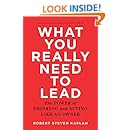 What You Really Need to Lead: The Power of Thinking and Acting Like an Owner