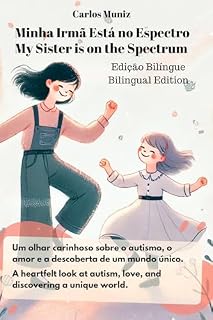 Livro Minha Irmã Está no Espectro: Um olhar carinhoso sobre o autismo, o amor e a descoberta de um mundo único.