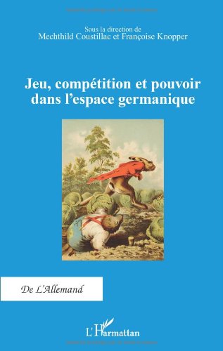 Jeu, compétition et pouvoir dans l'espace germanique