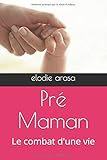 Pré Maman: Le combat d'une vie by 