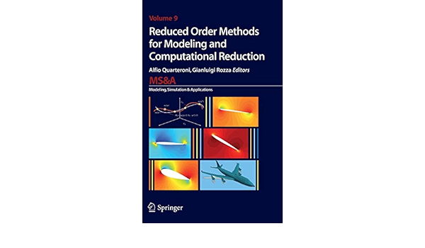 Reduced Order Methods For Modeling And Computational Reduction Ms A 9 Quarteroni Alfio Rozza Gianluigi 9783319020891 Amazon Com Books