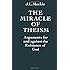 The Miracle of Theism: Arguments For and Against the Existence of God