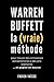 Warren Buffett, la (vraie) méthode, pour trouver des entreprises extraordinaires à des prix ordinaires: ... Et gagner en bourse (French Edition) by Fabien B. Vaïsse, Apprendre la finance