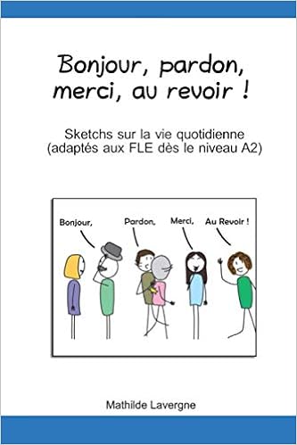 Téléchargement gratuit Images Bonjour Pardon Merci Au Revoir Sketchs Sur La Vie actualisé par
