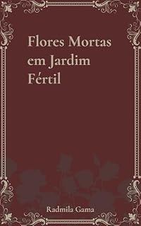 Livro Flores Mortas em Jardim Fértil