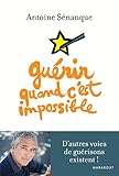 Guérir quand c'est impossible by 