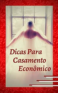 Livro DICAS PARA CASAMENTO ECONÔMICO: Planejar um casamento barato