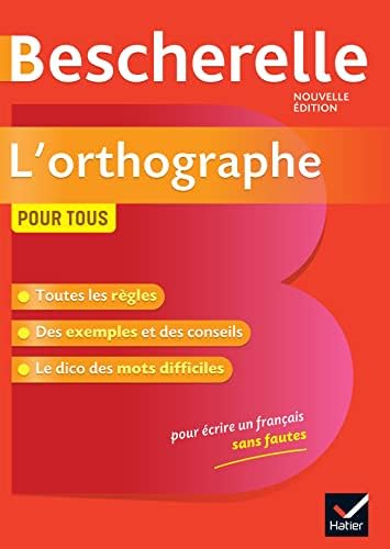 HATIER Bescherelle L'orthographe pour tous: Ouvrage de référence sur l'orthographe française