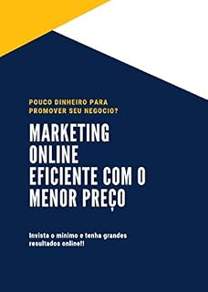 Livro Marketing online eficiente com o menor investimento: VOCÊ PODE POUPAR DINHEIRO E OBTER MARKETING DE SUCESSO