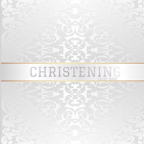 Christening Guest Book: Keepsake Message Log With 100 Formatted Lined & Unlined Pages With Gift Log, Quotes, Photo Pages, For Family And Friends To ... 8.5"x8.5" Paperback: Volume 9 (Baby Guest)