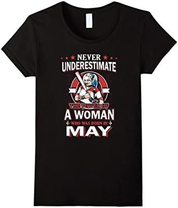 Women's Never Underestimate The Power Of A Woman Born In May Shirt Large Black