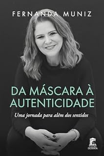 Livro Da Máscara à Autenticidade: Uma jornada para além dos sentidos