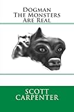 Dogman The Monsters Are Real