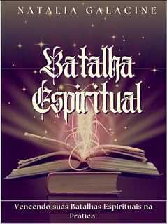 Livro Batalha Espiritual : Vencendo a batalha espiritual na prática