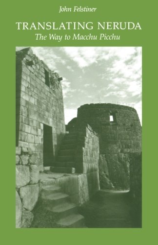 Translating Neruda: The Way to Macchu Picchu