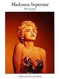 Madonna Superstar: Photographs (Schirmer's Visual Library) by