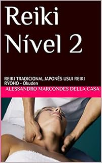 Livro Reiki Nível 2: REIKI TRADICIONAL JAPONÊS USUI REIKI RYOHO - Okuden (1)