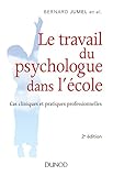 Le travail du psychologue dans l'école : Cas cliniques et pratiques professionnelles by 