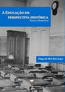 Livro A Educação em Perspectiva Histórica: temas e problemas