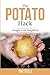 The Potato Hack: Weight Loss Simplified by Mr. Tim Steele