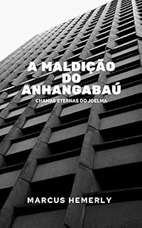 Livro A MALDIÇÃO DO ANHANGABAÚ: Chamas Eternas do Joelma