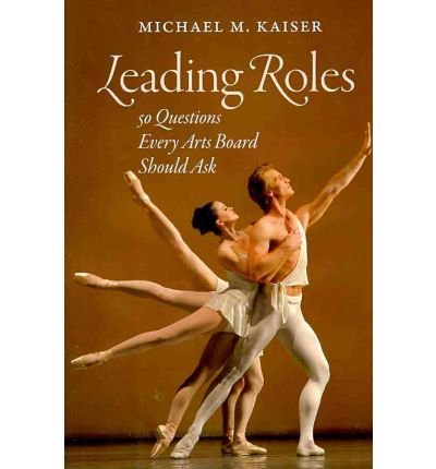 Leading Roles: 50 Questions Every Arts Board Should Ask (Hardback) - Common Leading Roles: 50 Questions Every Arts Board Should Ask (Hardback) - Common