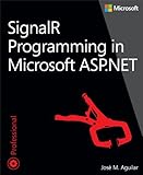 SignalR Programming in Microsoft ASP.NET (Developer Reference) by Jose M. Aguilar
