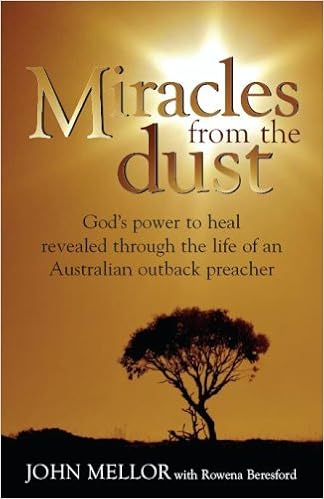 Miracles From The Dust John Mellor With Rowena Beresford 9780977553808 Amazon Com Books