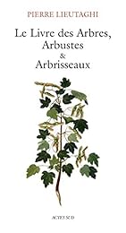 Le  livre des arbres, arbustes & arbrisseaux