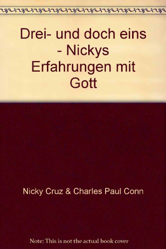 Drei- und doch eins - Nickys Erfahrungen mit Gott