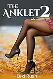 The Anklet 2: (True Literotica Story, Hotwife, Hypnotism, Cuckolding)