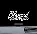 Blessed Vinyl Decal Sticker primary
