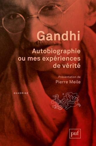 Autobiographie ou mes expériences de vérité by Gandhi