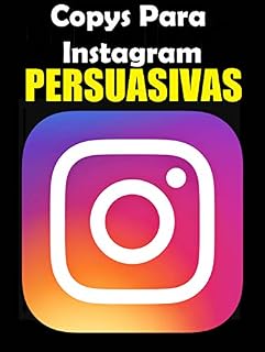 Livro Copys Para Instagram Persuasivas: Descubra como escrever copys persuasiva no Instagram que engaje, converta e venda