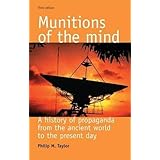 By Philip M. Taylor - Munitions of the Mind: A History of Propaganda: 3rd (third) Edition