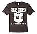 She Liked The B & Stayed For The D Beard TShirt