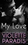 Billionaire Romance: My Love (The Billionaire Next Door Book 3)
