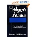 Heidegger's Atheism: The Refusal of a Theological Voice