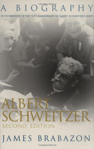 Albert Schweitzer: A Biography, Second Edition (Albert Schweitzer Library)